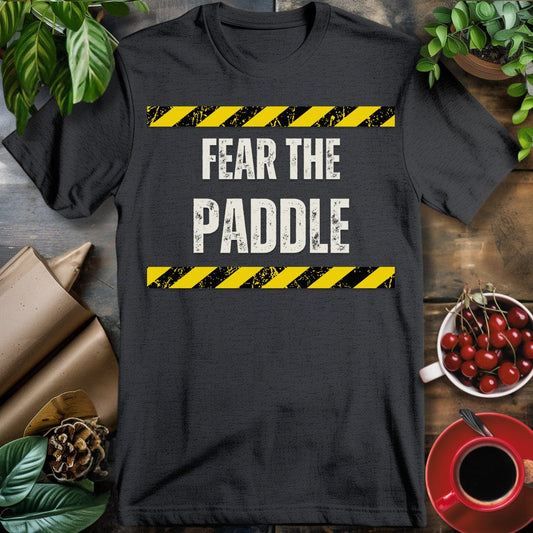 Fear The Paddle T-Shirt